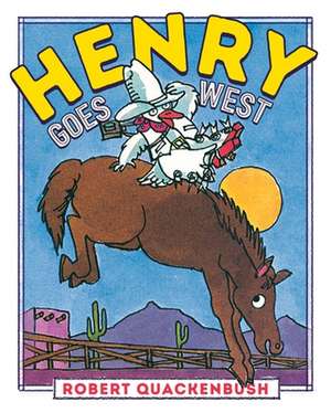 Henry Goes West de Robert Quackenbush