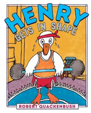 Henry Gets in Shape de Robert Quackenbush