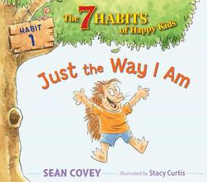 Just the Way I Am de Sean Covey