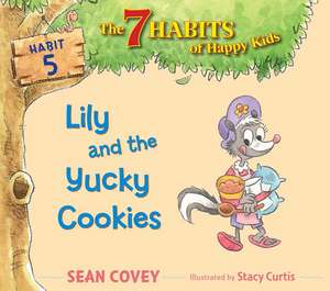 Lily and the Yucky Cookies de Sean Covey