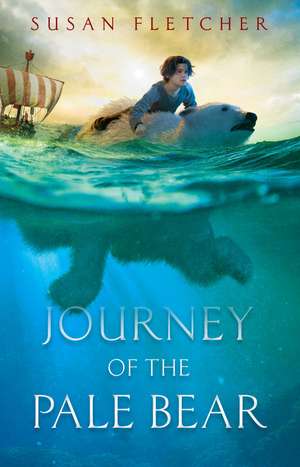 Journey of the Pale Bear de Susan Fletcher