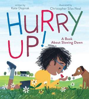 Hurry Up!: A Book About Slowing Down de Kate Dopirak