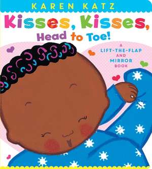 Kisses, Kisses, Head to Toe! de Karen Katz