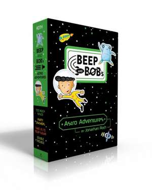 Beep and Bob's Astro Adventures (Boxed Set): Too Much Space!; Party Crashers; Take Us to Your Sugar; Double Trouble de Jonathan Roth