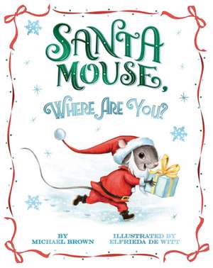 Santa Mouse, Where Are You? de Michael Brown