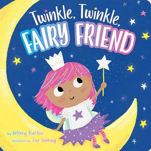 Twinkle, Twinkle, Fairy Friend de Jeffrey Burton