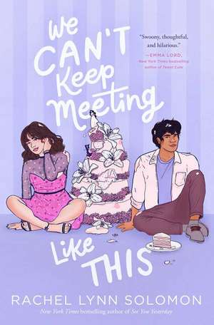 We Can't Keep Meeting Like This de Rachel Lynn Solomon