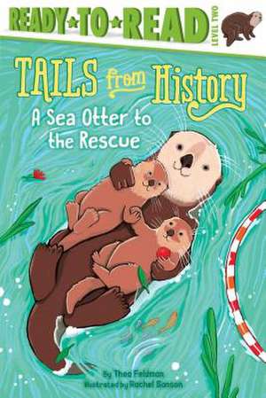 A Sea Otter to the Rescue de Thea Feldman