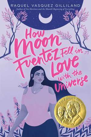 How Moon Fuentez Fell in Love with the Universe de Raquel Vasquez Gilliland