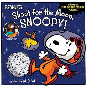 Shoot for the Moon, Snoopy! de Charles M Schulz