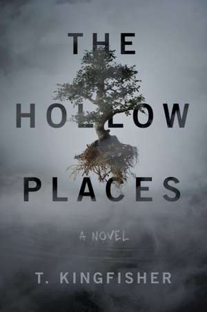 Hollow Places de T. Kingfisher