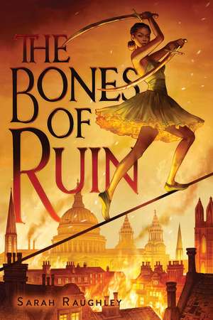 The Bones of Ruin de Sarah Raughley