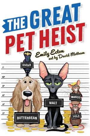 The Great Pet Heist de Emily Ecton