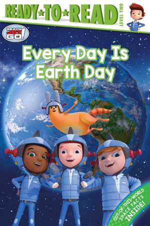 Every Day Is Earth Day: Ready-To-Read Level 2 de Jordan D. Brown