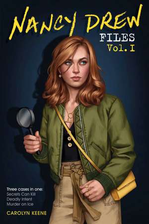 Nancy Drew Files Vol. I: Secrets Can Kill; Deadly Intent; Murder on Ice de Carolyn Keene