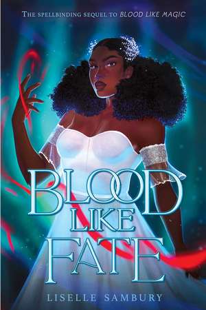 Blood Like Fate de Liselle Sambury