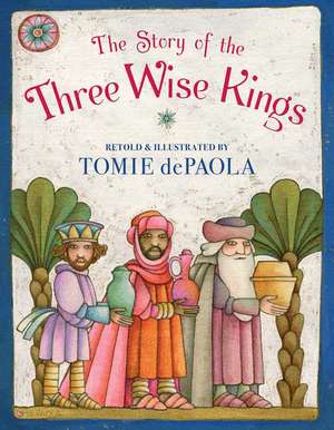 The Story of the Three Wise Kings de Tomie DePaola