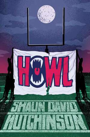 Howl de Shaun David Hutchinson