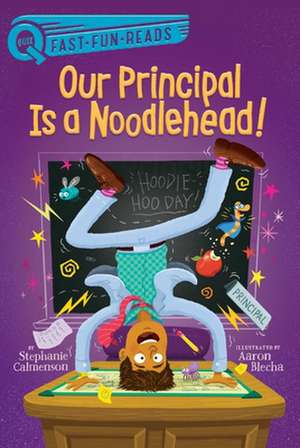 Our Principal Is a Noodlehead! de Stephanie Calmenson