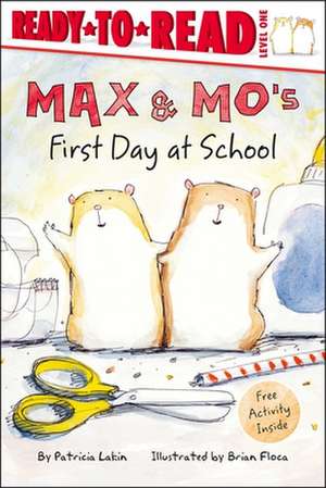 Max & Mo's First Day at School: Ready-To-Read Level 1 de Patricia Lakin