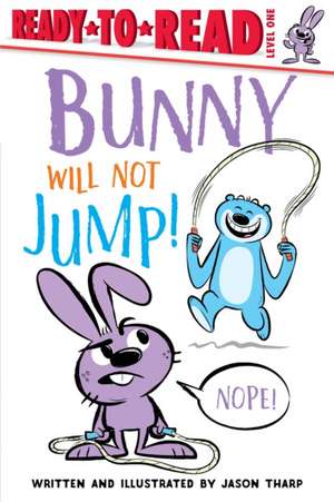 Bunny Will Not Jump! de Jason Tharp