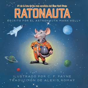 Ratonauta (Mousetronaut) de Mark Kelly