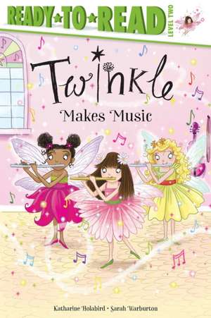 Twinkle Makes Music: Ready-To-Read Level 2 de Katharine Holabird