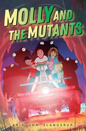 Molly and the Mutants de Erik Jon Slangerup