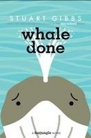 Whale Done de Stuart Gibbs