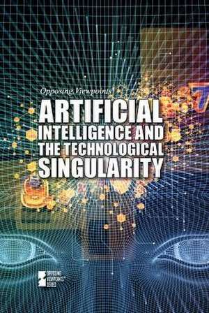 Artificial Intelligence and the Technological Singularity de Anne Cunningham