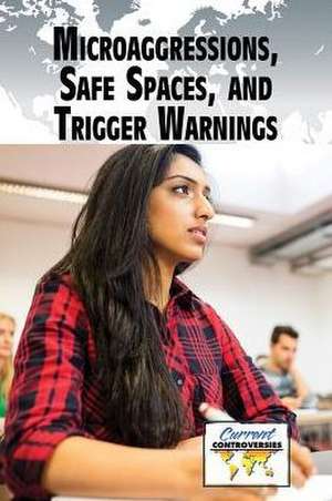 Microaggressions, Safe Spaces, and Trigger Warnings de Gary Wiener