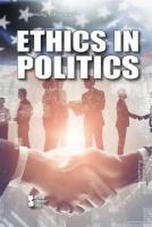 Ethics in Politics de Gary Wiener