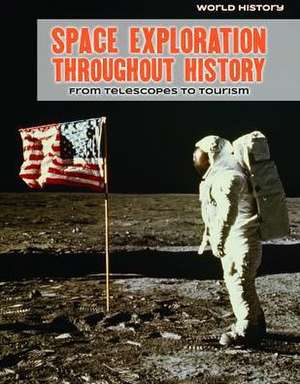 Space Exploration Throughout History: From Telescopes to Tourism de Jennifer Lombardo