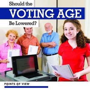 Should the Voting Age Be Lowered? de Leslie Beckett