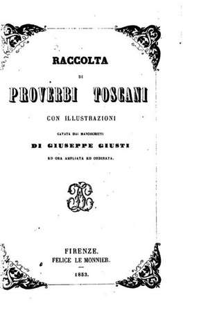 Raccolta Di Proverbi Toscani de Giuseppe Giusti