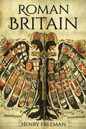 Roman Britain de Henry Freeman