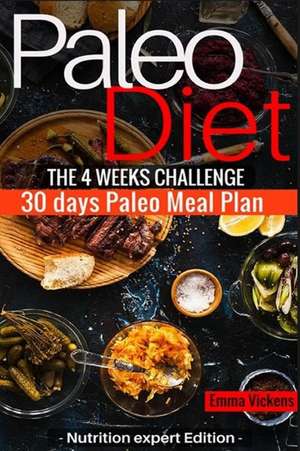 Paleo Diet the 4 Weeks Challenge de Emma Vickens