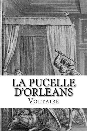 La Pucelle D'Orleans de Voltaire