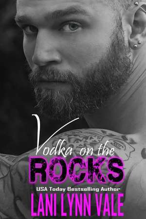 Vodka on the Rocks de Lani Lynn Vale