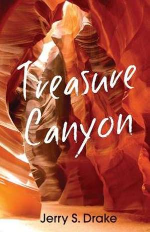 Treasure Canyon de Jerry S. Drake