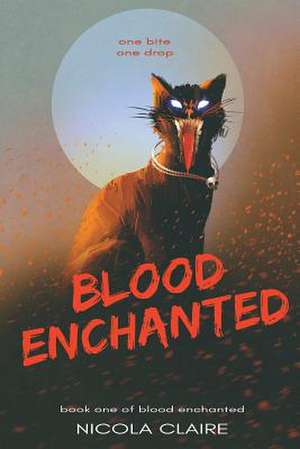 Blood Enchanted (Blood Enchanted, Book 1) de Nicola Claire