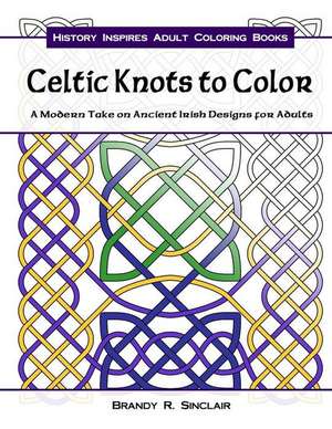 Celtic Knots to Color de Brandy R. Sinclair