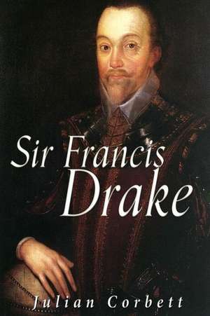 Sir Francis Drake de Julian Corbett