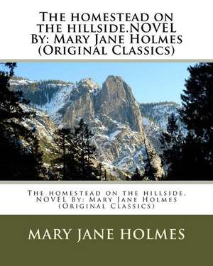 The Homestead on the Hillside.Novel by de Mary Jane Holmes