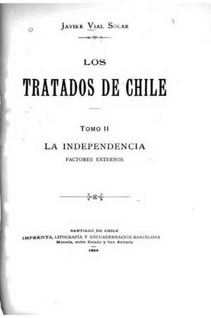 Los Tratados de Chile - Tomo II de Javier Vial Solar