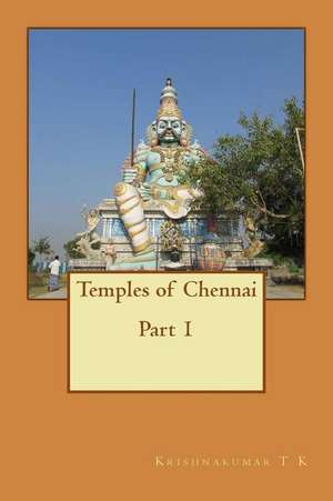 Temples of Chennai Part 1 de Krishnakumar T. K.