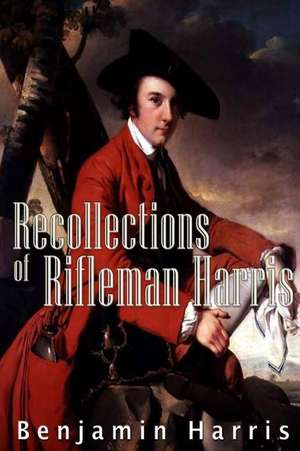 Recollections of Rifleman Harris de Benjamin Randell Harris