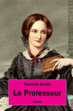 Le Professeur de Charlotte Bronte