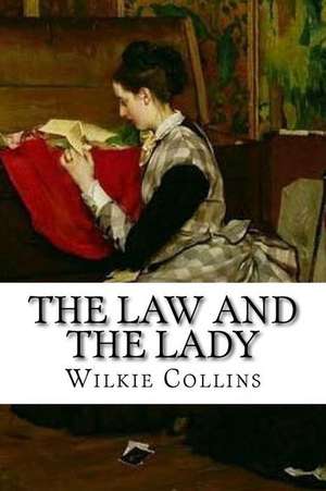 The Law and the Lady de Wilkie Collins