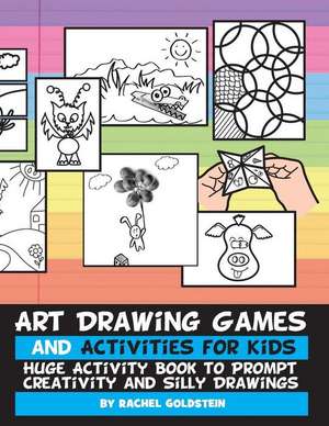 Art Drawing Games and Activities for Kids de Rachel a. Goldstein